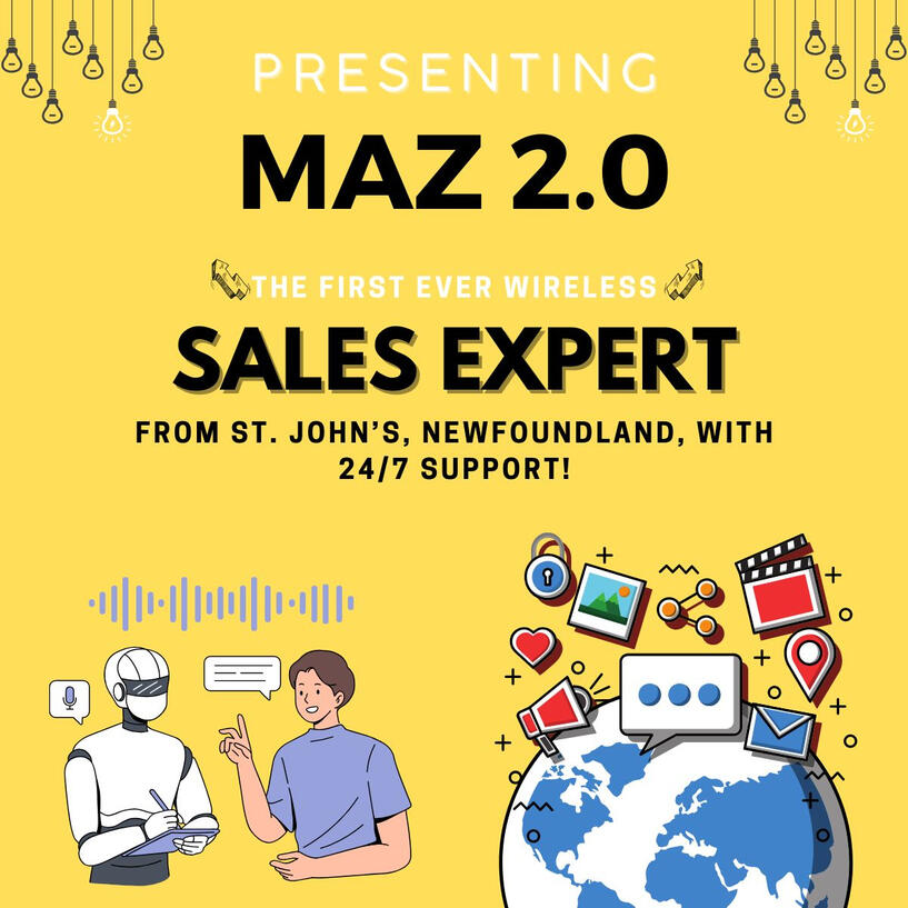 Introducing MAZ 2.0 – the first-ever wireless Sales Expert from St. John’s, Newfoundland, with 24/7 support! Yes, you read that right – 24/7 support! 🎉